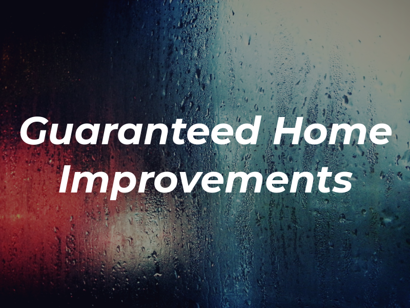 Guaranteed Home Improvements