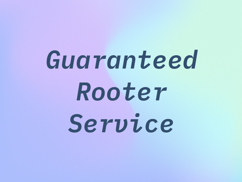 Guaranteed Rooter Service