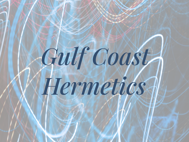 Gulf Coast Hermetics