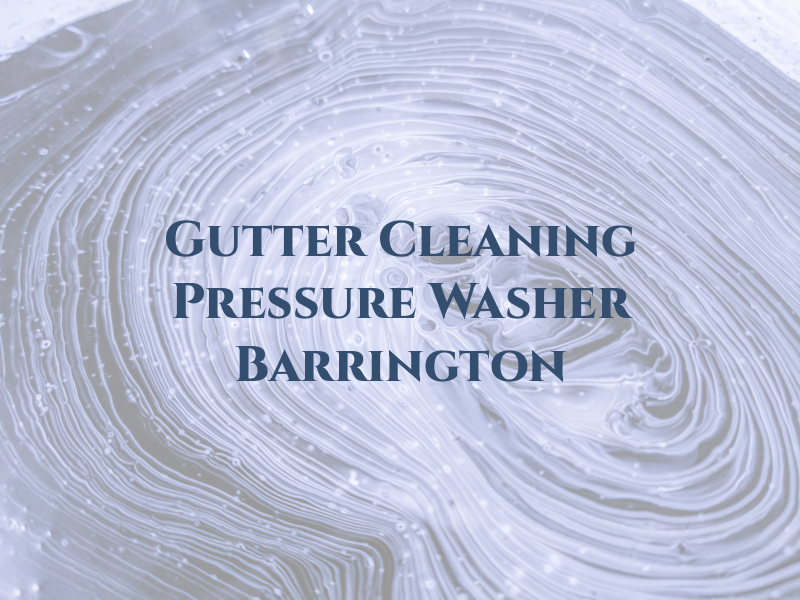Gutter Cleaning & Pressure Washer Barrington