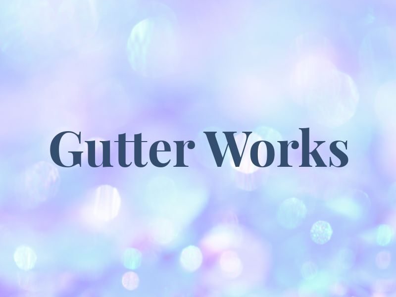 Gutter Works