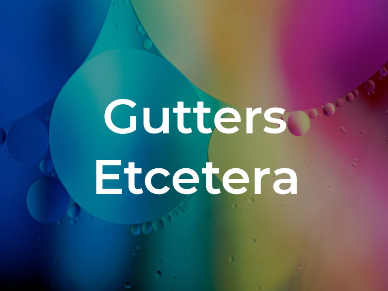 Gutters Etcetera