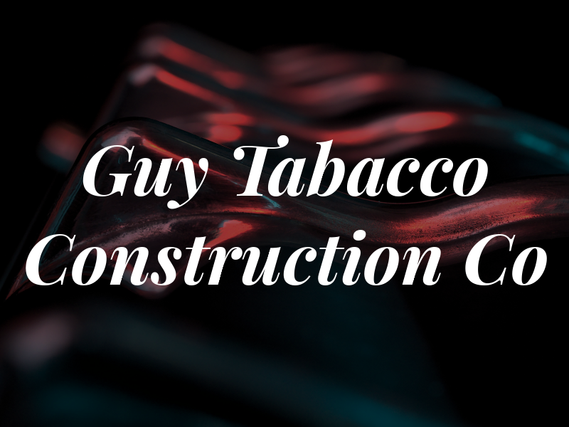 Guy Tabacco Construction Co