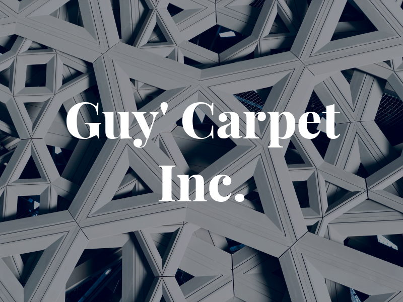 Guy' s Carpet Inc.
