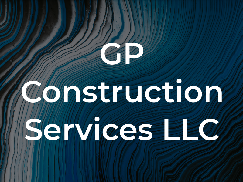 GP Construction Services LLC