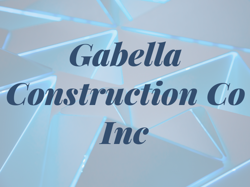 Gabella Construction Co Inc
