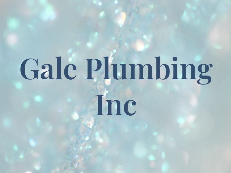 Gale Plumbing Inc