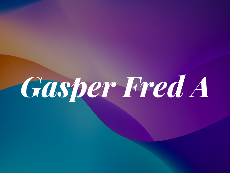 Gasper Fred A