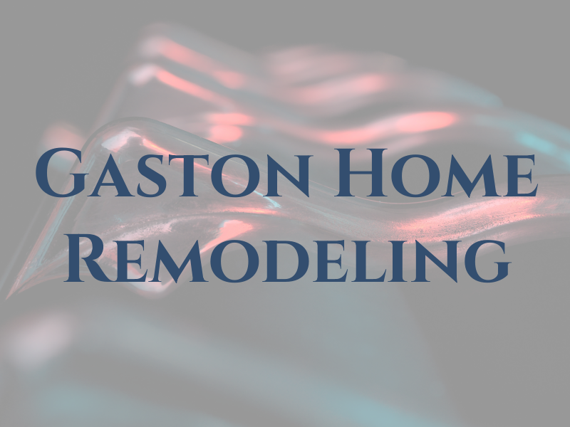 Gaston Home Remodeling