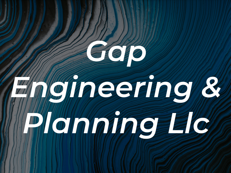 Gap Engineering & Planning Llc
