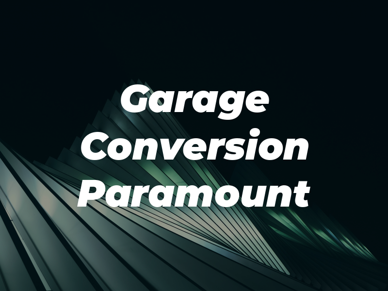 Garage Conversion Paramount