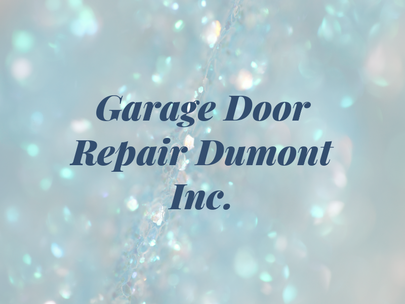 Garage Door Repair Dumont Inc.