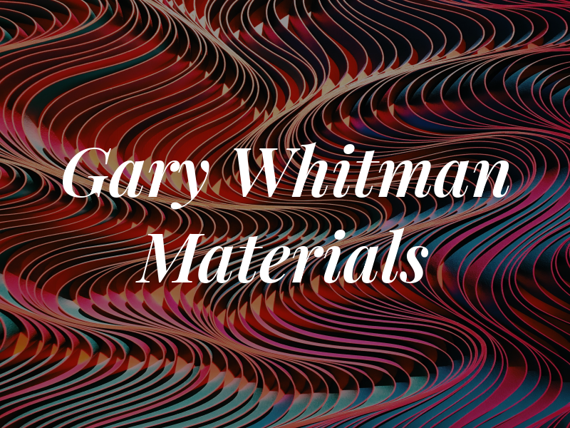 Gary Whitman Materials Inc