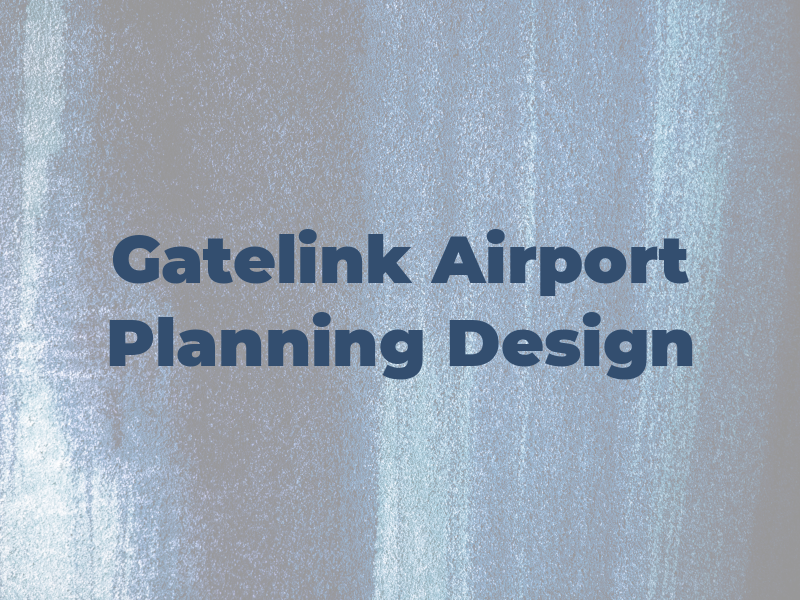 Gatelink Airport Planning and Design