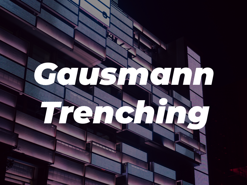 Gausmann Trenching