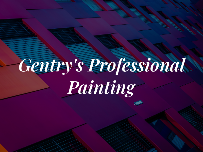 Gentry's Professional Painting
