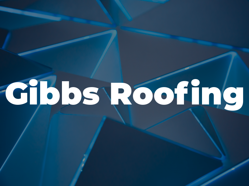 Gibbs Roofing