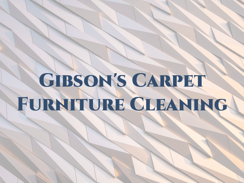 Gibson's Carpet & Furniture Cleaning