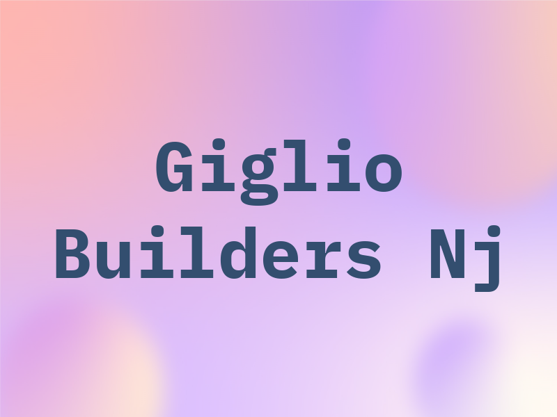 Giglio Builders Nj