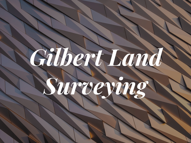 Gilbert Land Surveying