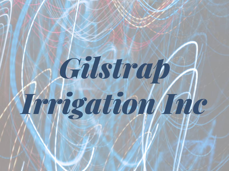 Gilstrap Irrigation Inc