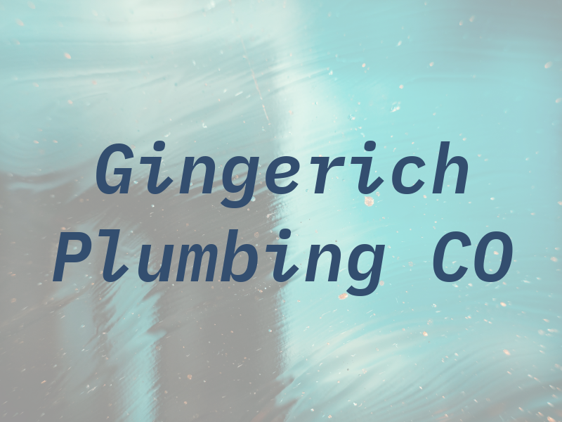 Gingerich Plumbing CO