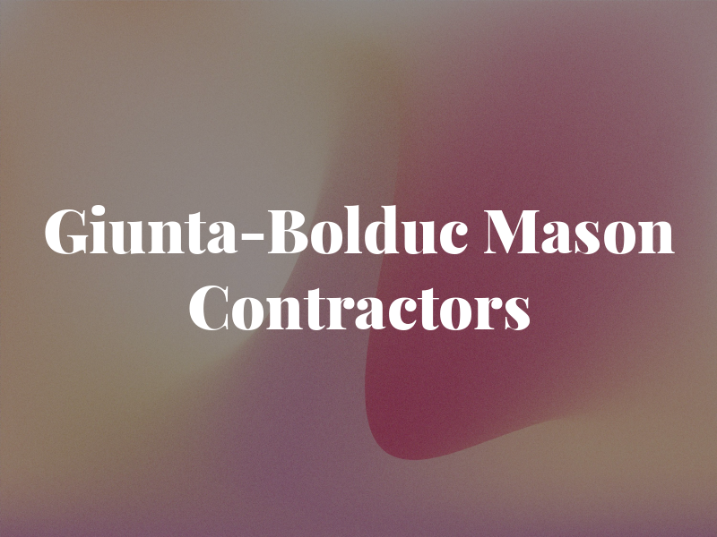 Giunta-Bolduc Mason Contractors