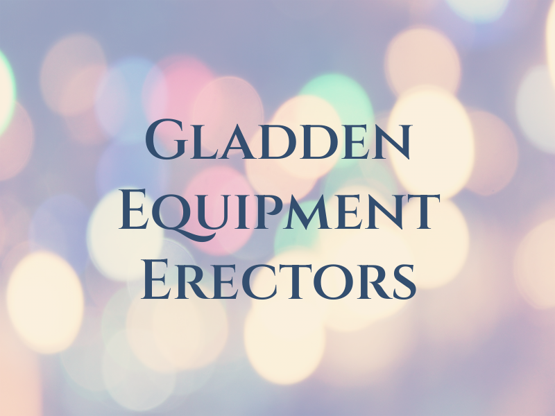 Gladden Equipment Erectors
