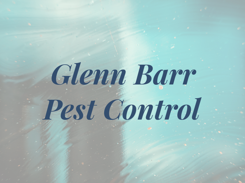 Glenn Barr Pest Control