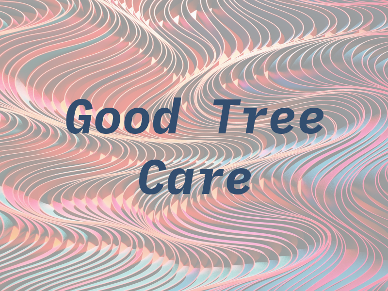 Good Tree Care