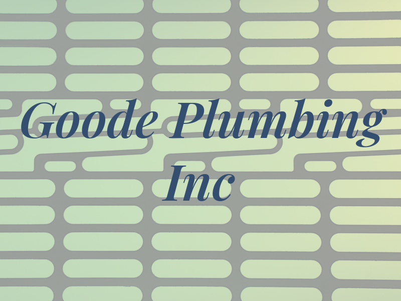 Goode Plumbing Inc