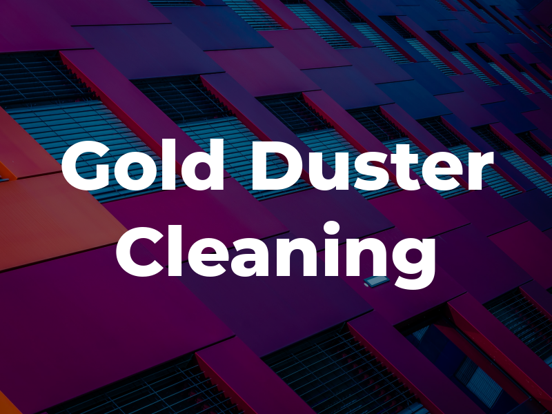Gold Duster Cleaning