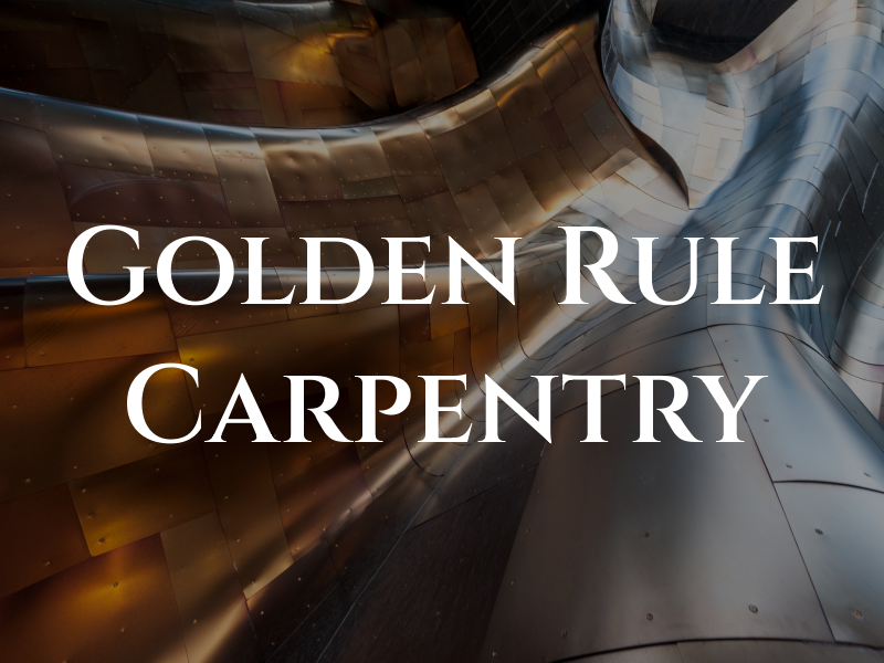 Golden Rule Carpentry LLC