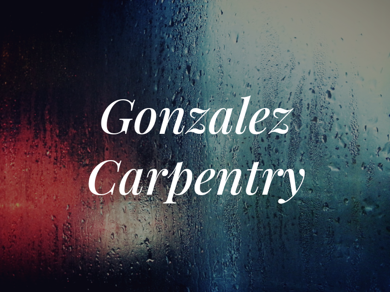 Gonzalez Carpentry