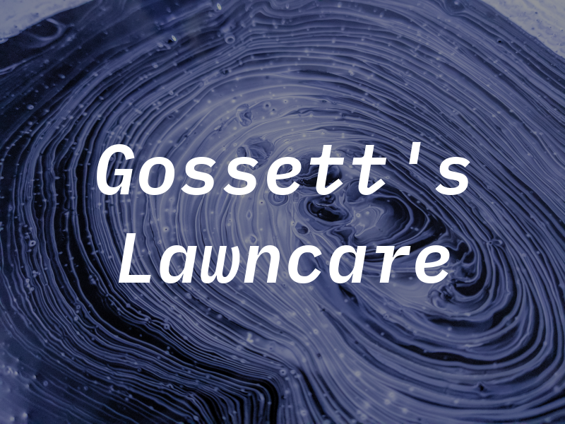 Gossett's Lawncare