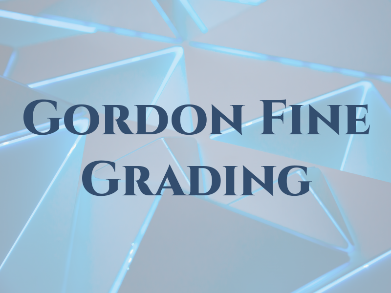 Gordon & Son Fine Grading
