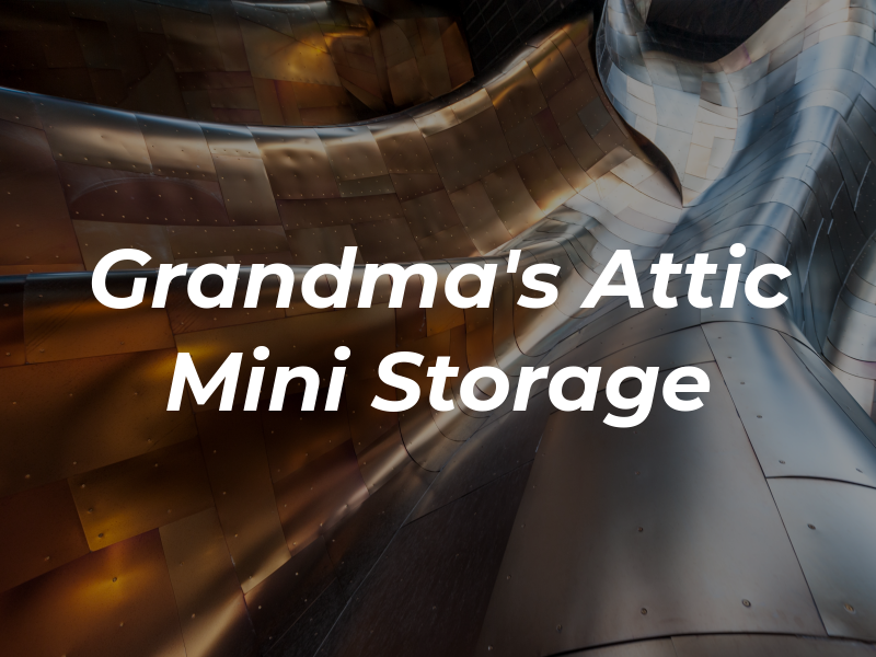 Grandma's Attic Mini Storage