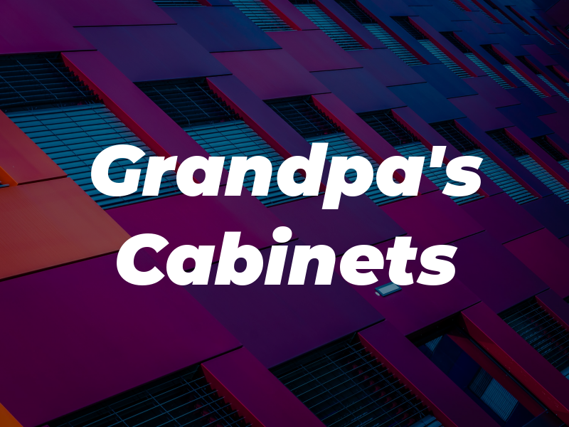 Grandpa's Cabinets