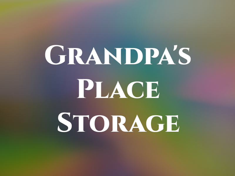 Grandpa's Place Storage