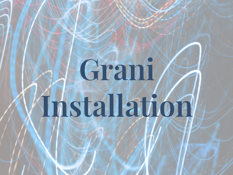 Grani Installation