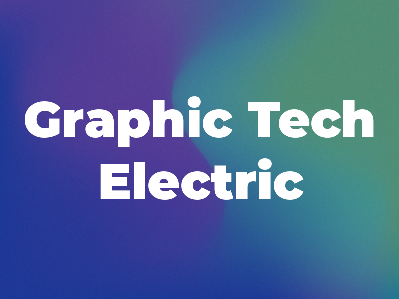 Graphic Tech Electric
