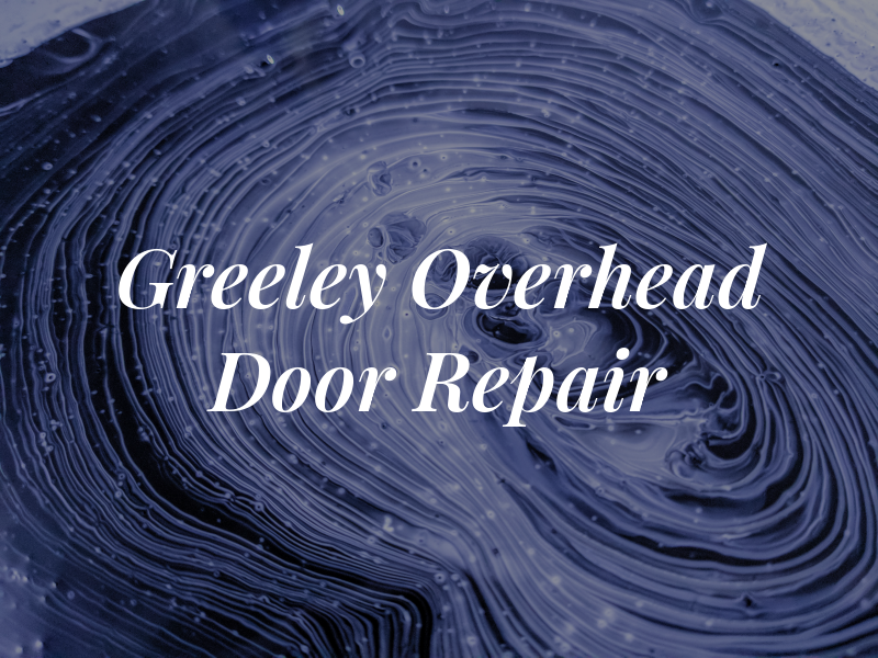 Greeley Overhead Door Repair