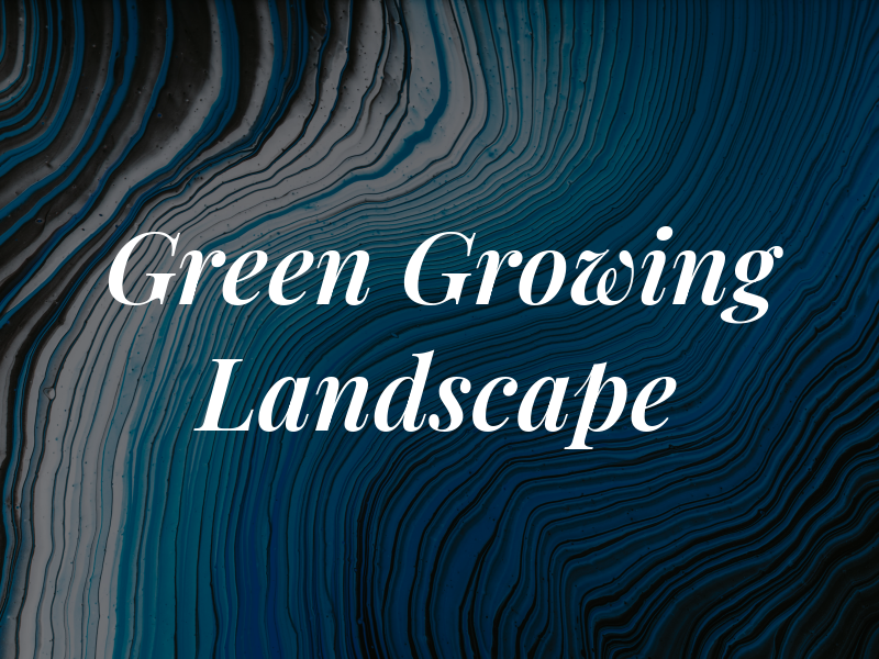 Green & Growing Landscape