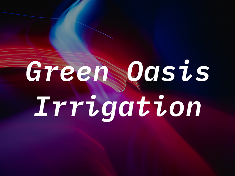 Green Oasis Irrigation