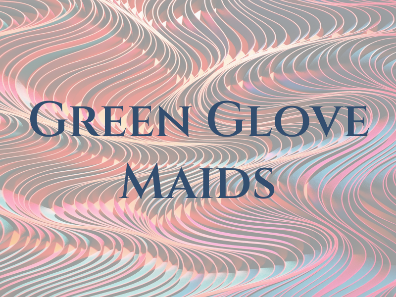 Green Glove Maids