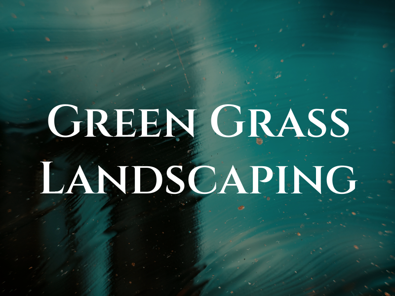 Green Grass Landscaping
