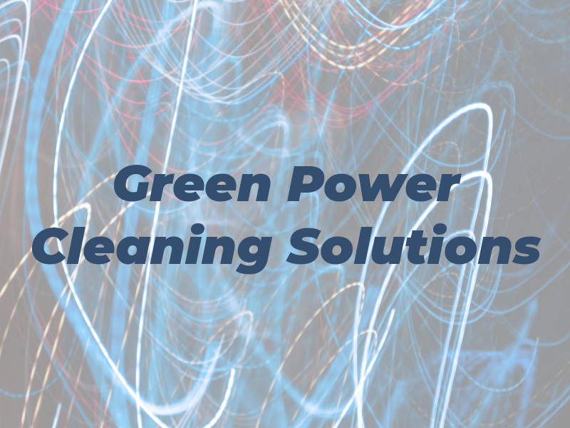 Green Power Cleaning Solutions