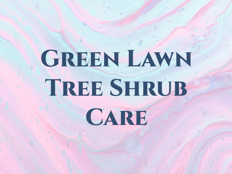 Green Up Lawn Tree Shrub Care