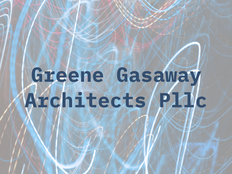 Greene Gasaway Architects Pllc