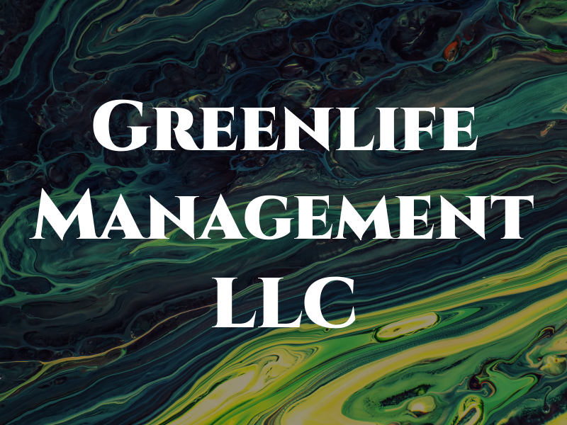 Greenlife Management LLC